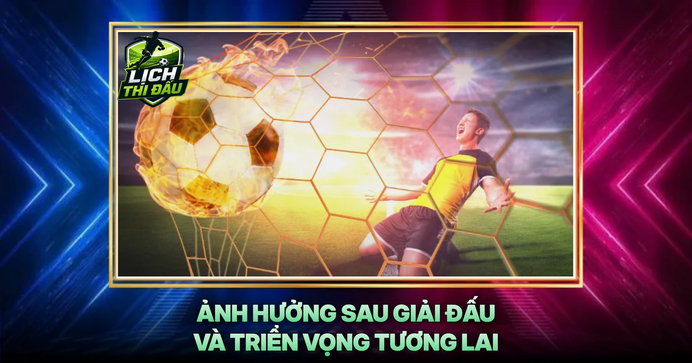 Ảnh Hưởng Sau Giải Đấu Và Triển Vọng Tương Lai