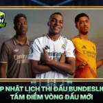 Cap Nhat Lich Thi Dau Bundesliga Tam Diem Vong Dau Moi