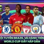 Doi Tuyen Brazil Va Hanh Trinh World Cup Day Hap Dan