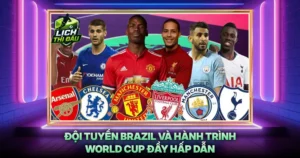 Doi Tuyen Brazil Va Hanh Trinh World Cup Day Hap Dan