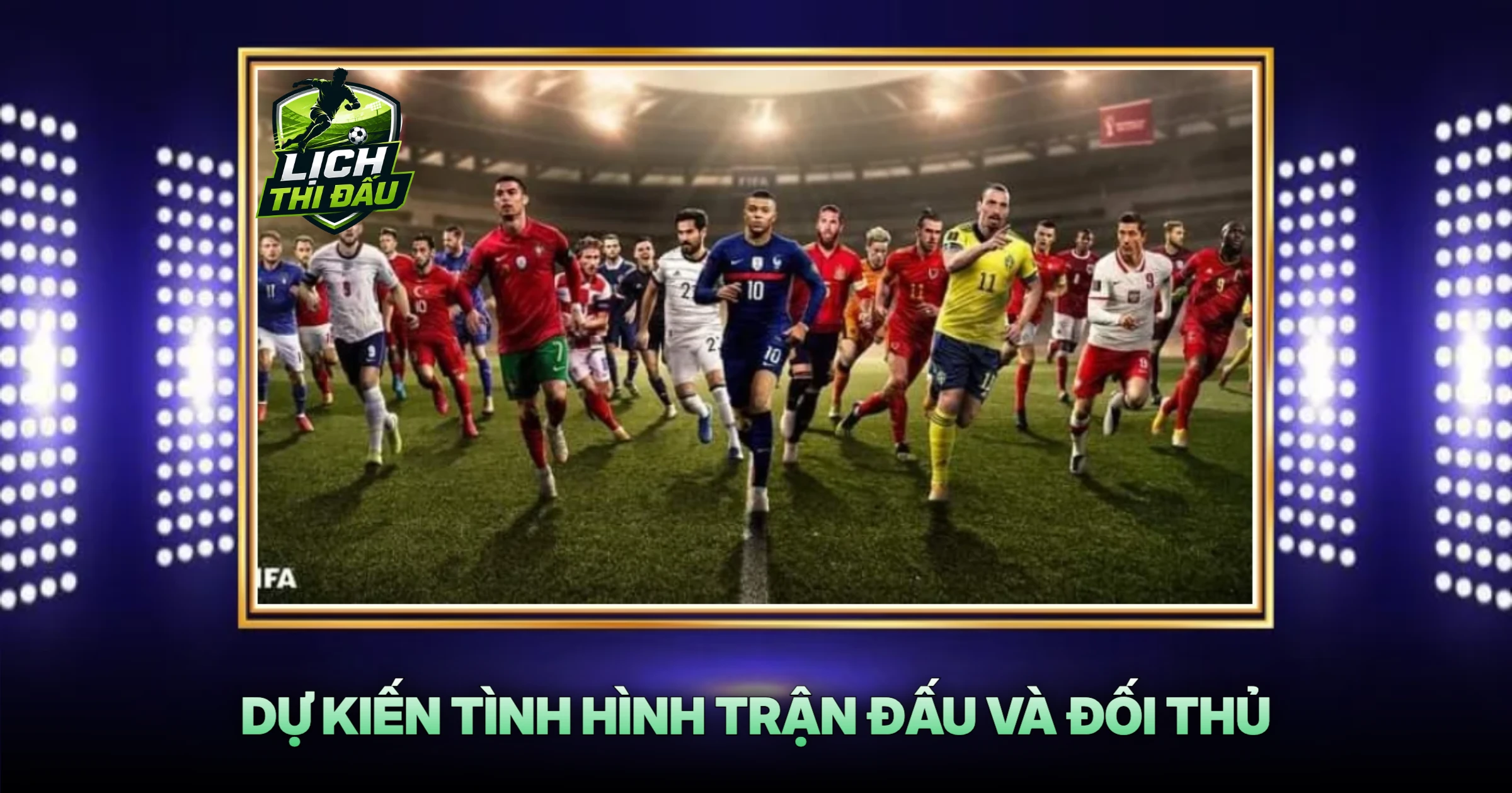 Dự Kiến Tình Hình Trận Đấu Và Đối Thủ