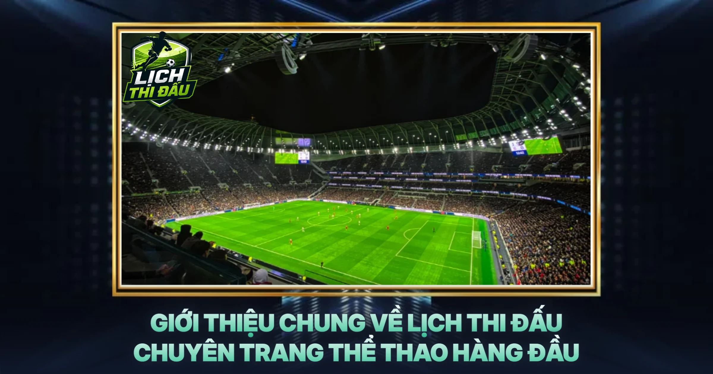 Giới Thiệu Chung Về Lịch Thi Đấu Chuyên Trang Thể Thao Hàng Đầu