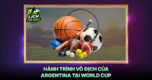 Hanh Trinh Vo Dich Cua Argentina Tai World Cup