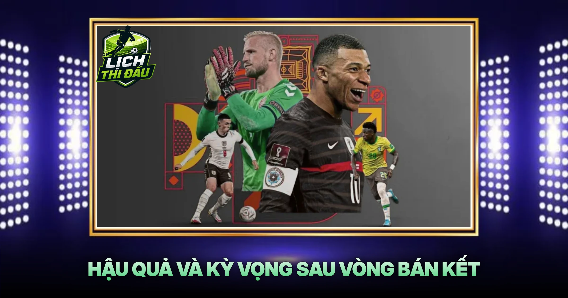 Hậu Quả Và Kỳ Vọng Sau Vòng Bán Kết
