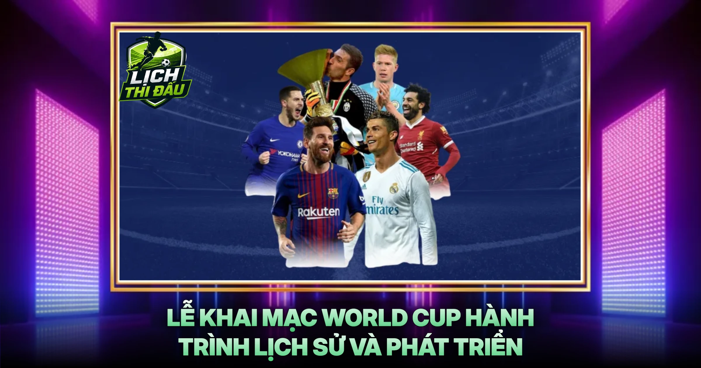 Lễ Khai Mạc World Cup Hành Trình Lịch Sử Và Phát Triển