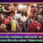 Lich Thi Dau Arsenal Moi Nhat Va Phan Tich Chuyen Sau Hanh Trinh Phao Thu