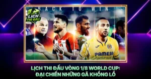 Lich Thi Dau Vong 18 World Cup Dai Chien Nhung Ga Khong Lo