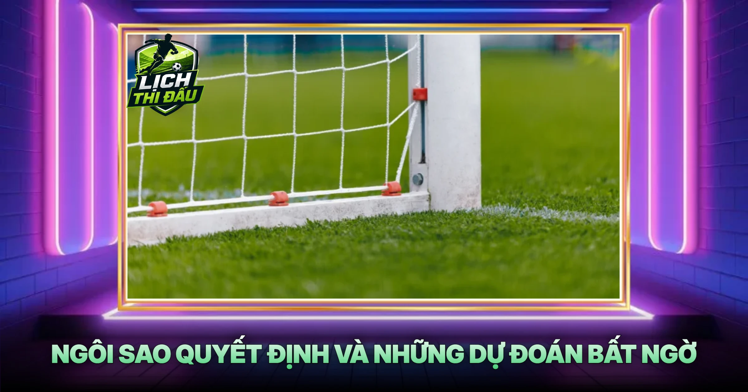 Ngôi Sao Quyết Định Và Những Dự Đoán Bất Ngờ