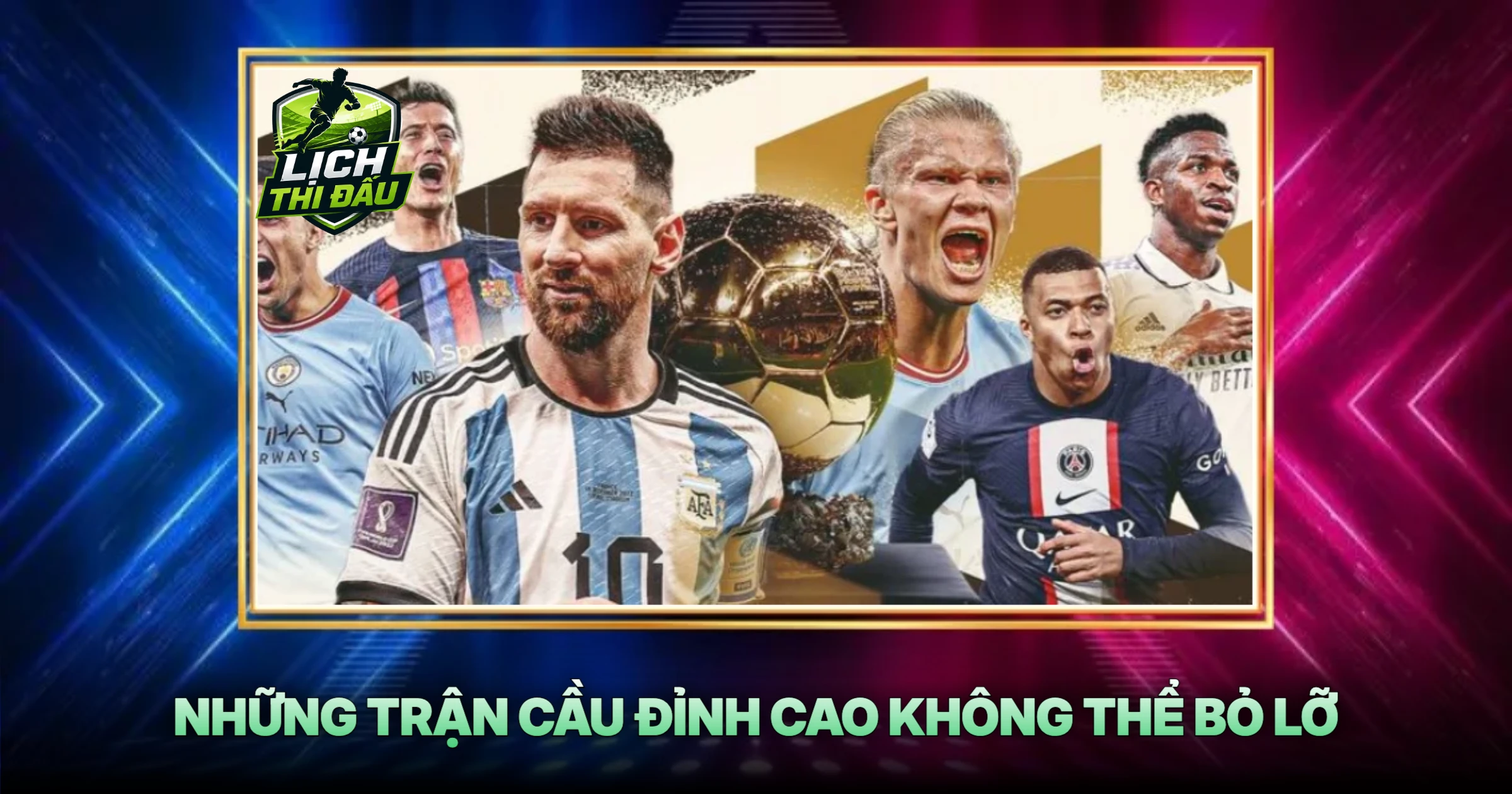 Những Trận Cầu Đỉnh Cao Không Thể Bỏ Lỡ