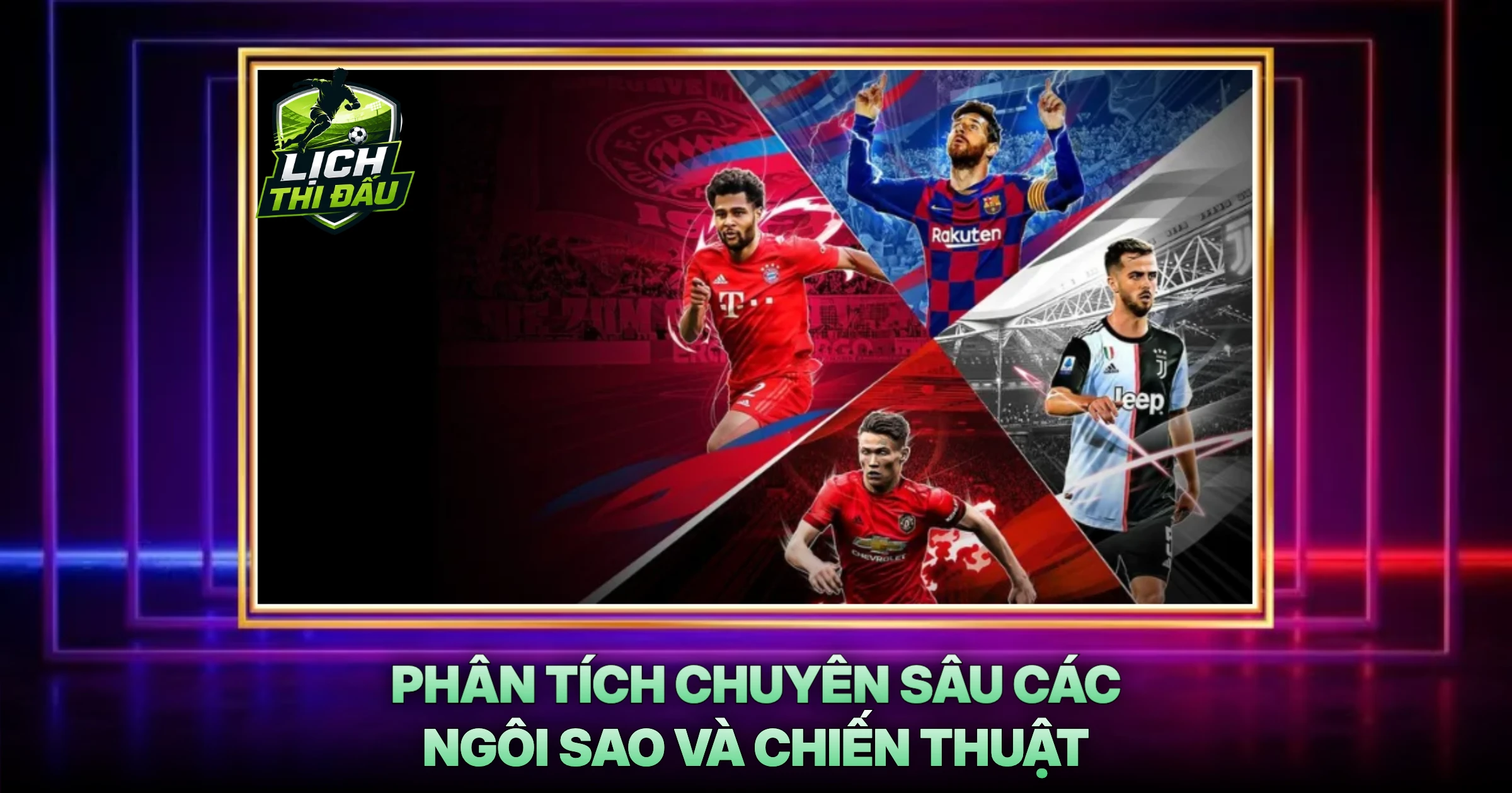 Phân Tích Chuyên Sâu Các Ngôi Sao Và Chiến Thuật