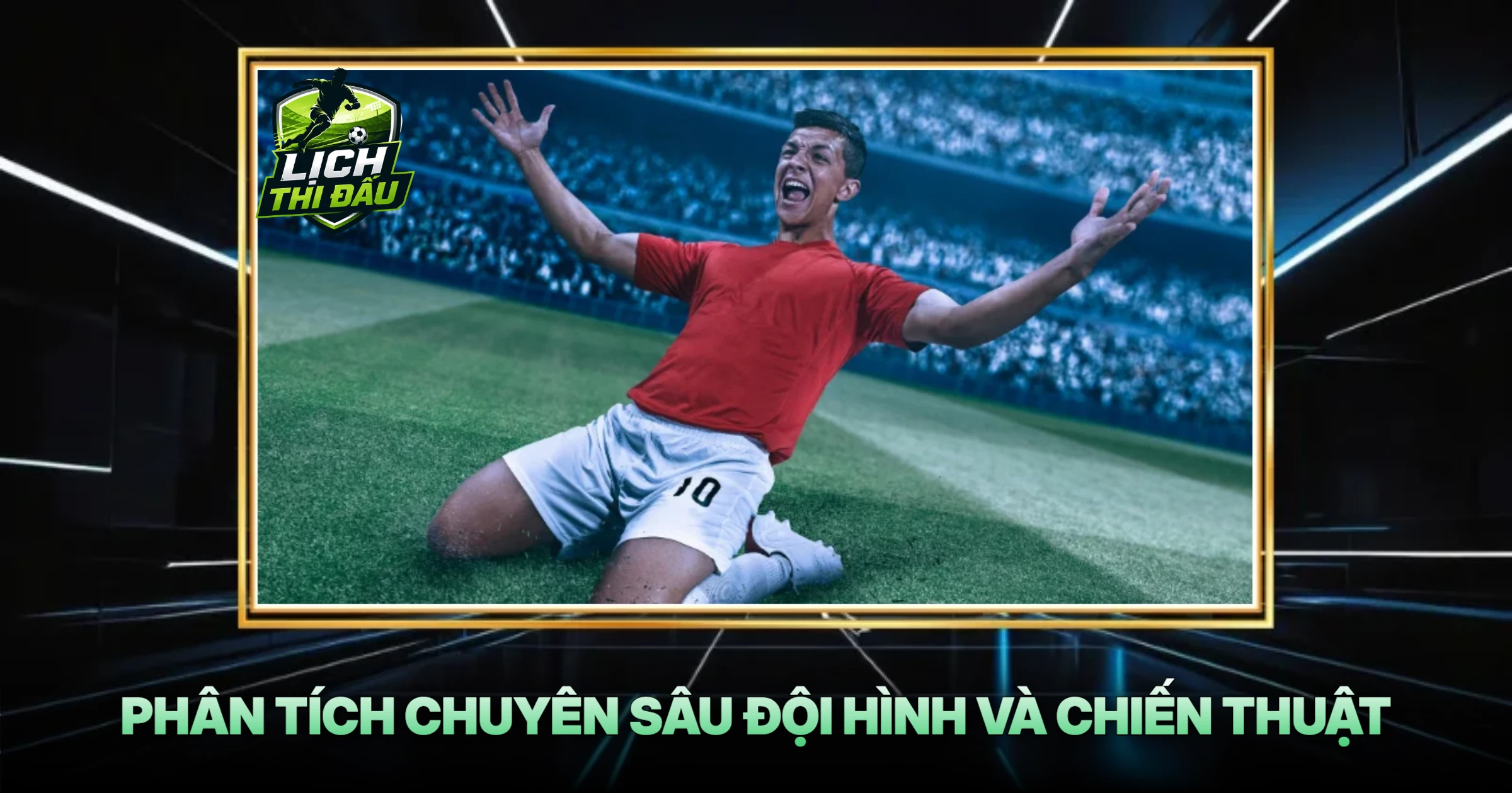 Phân Tích Chuyên Sâu Đội Hình Và Chiến Thuật