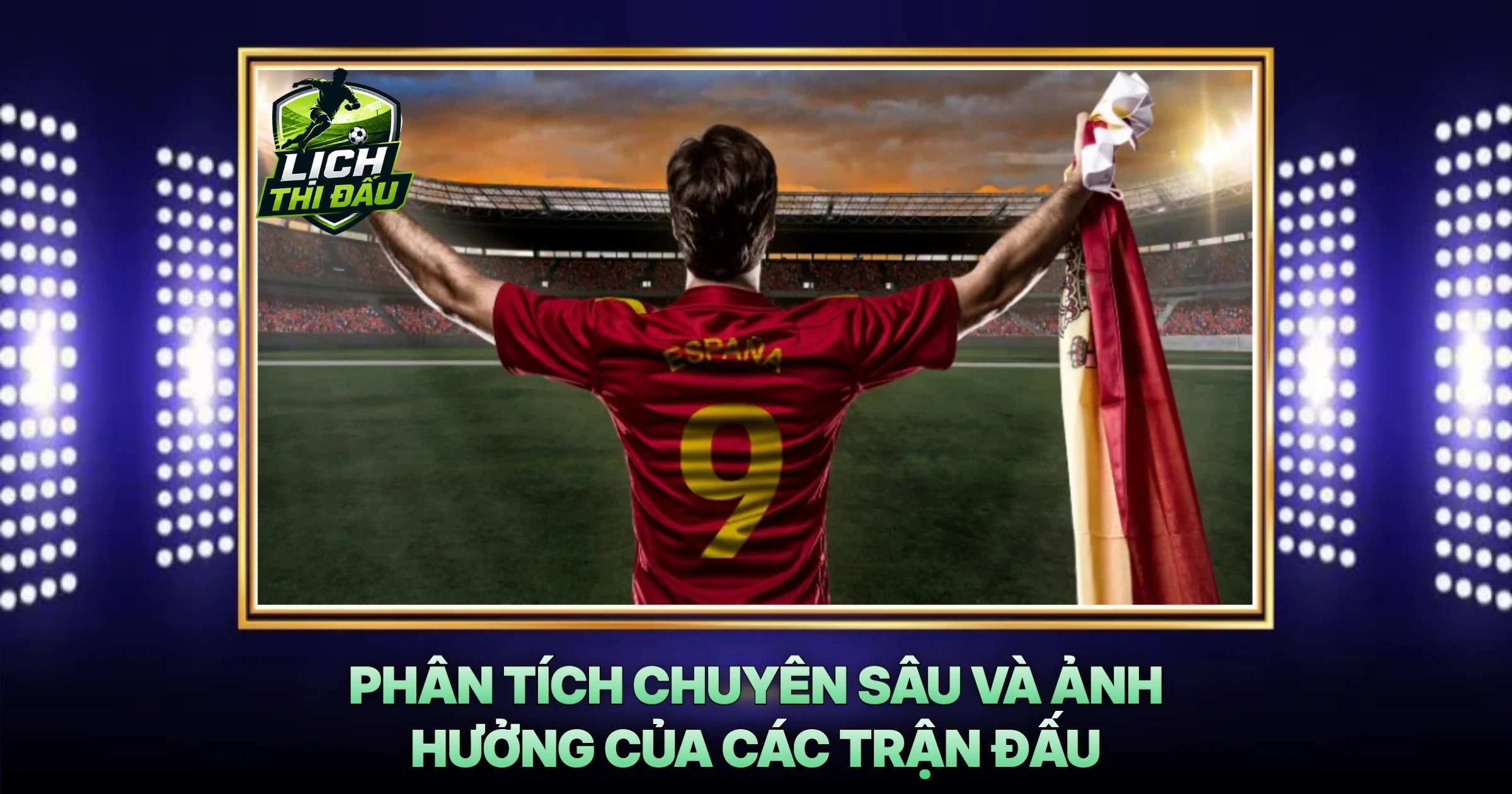 Phân Tích Chuyên Sâu Và Ảnh Hưởng Của Các Trận Đấu
