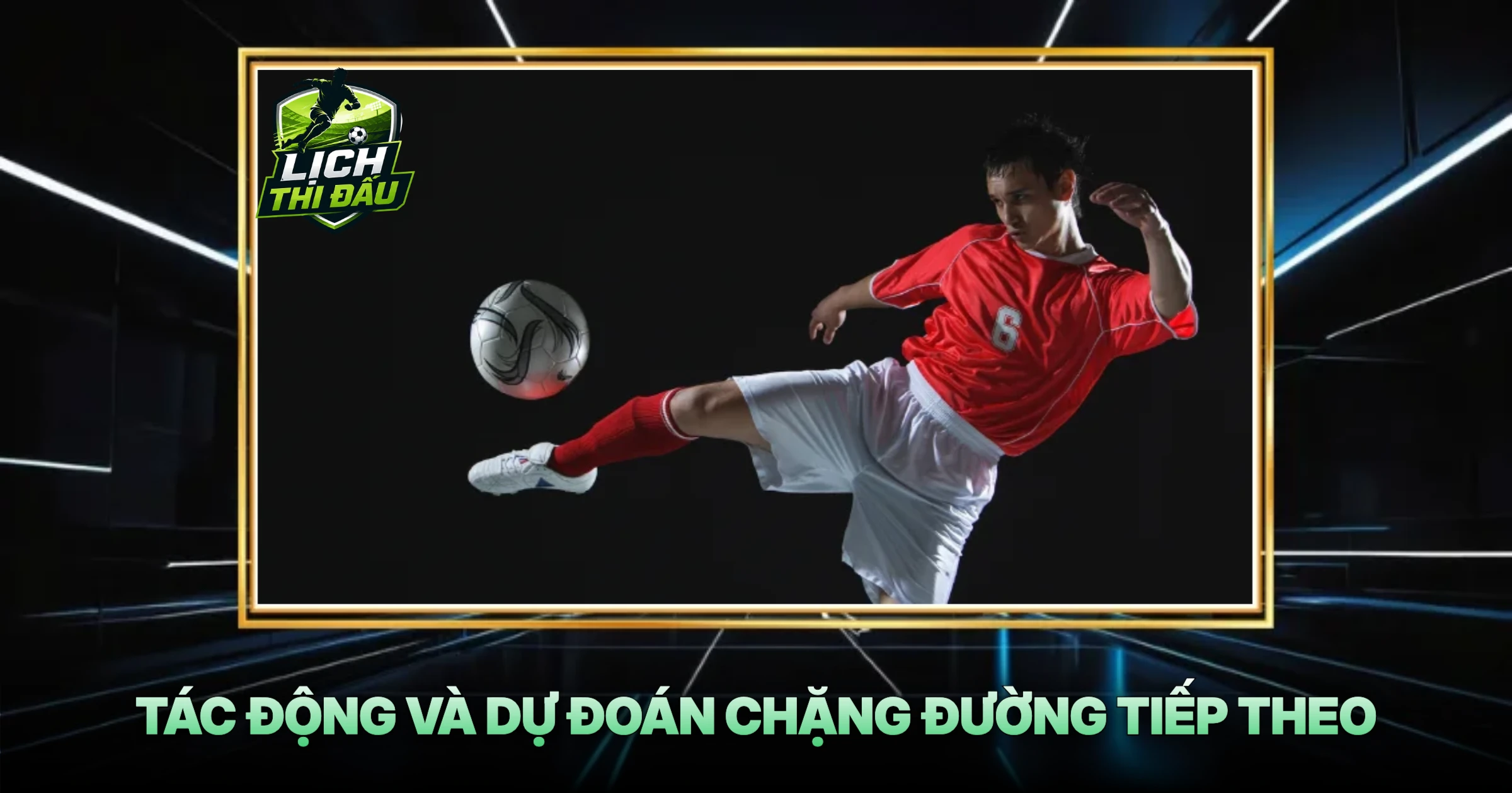Tác Động Và Dự Đoán Chặng Đường Tiếp Theo