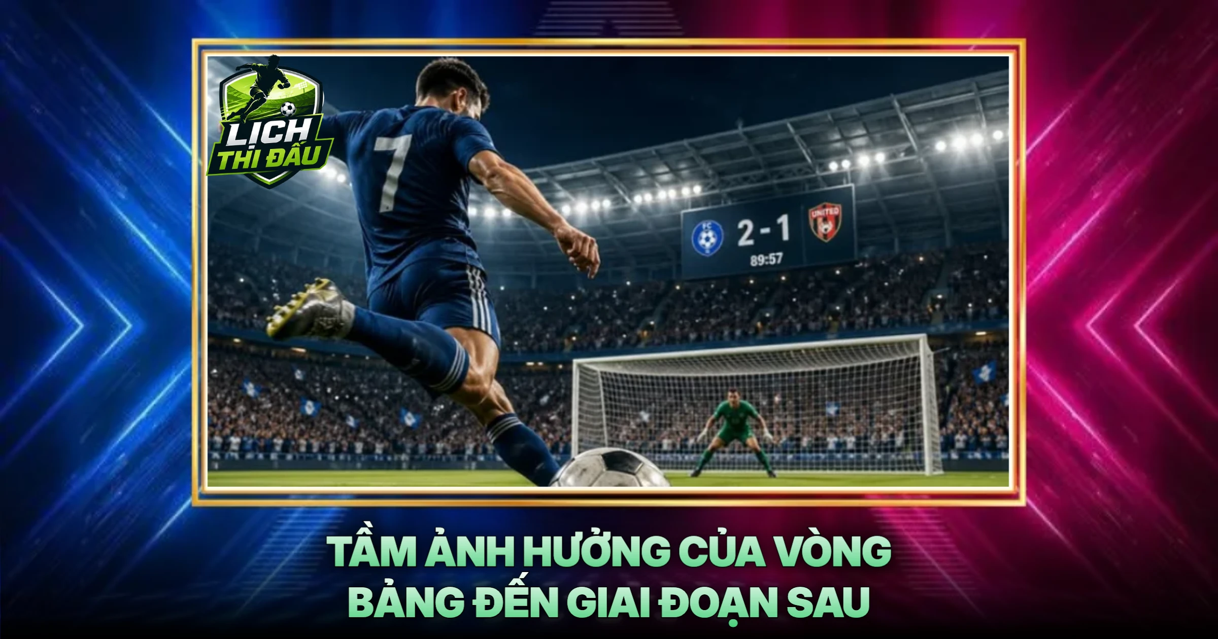 Tầm Ảnh Hưởng Của Vòng Bảng Đến Giai Đoạn Sau
