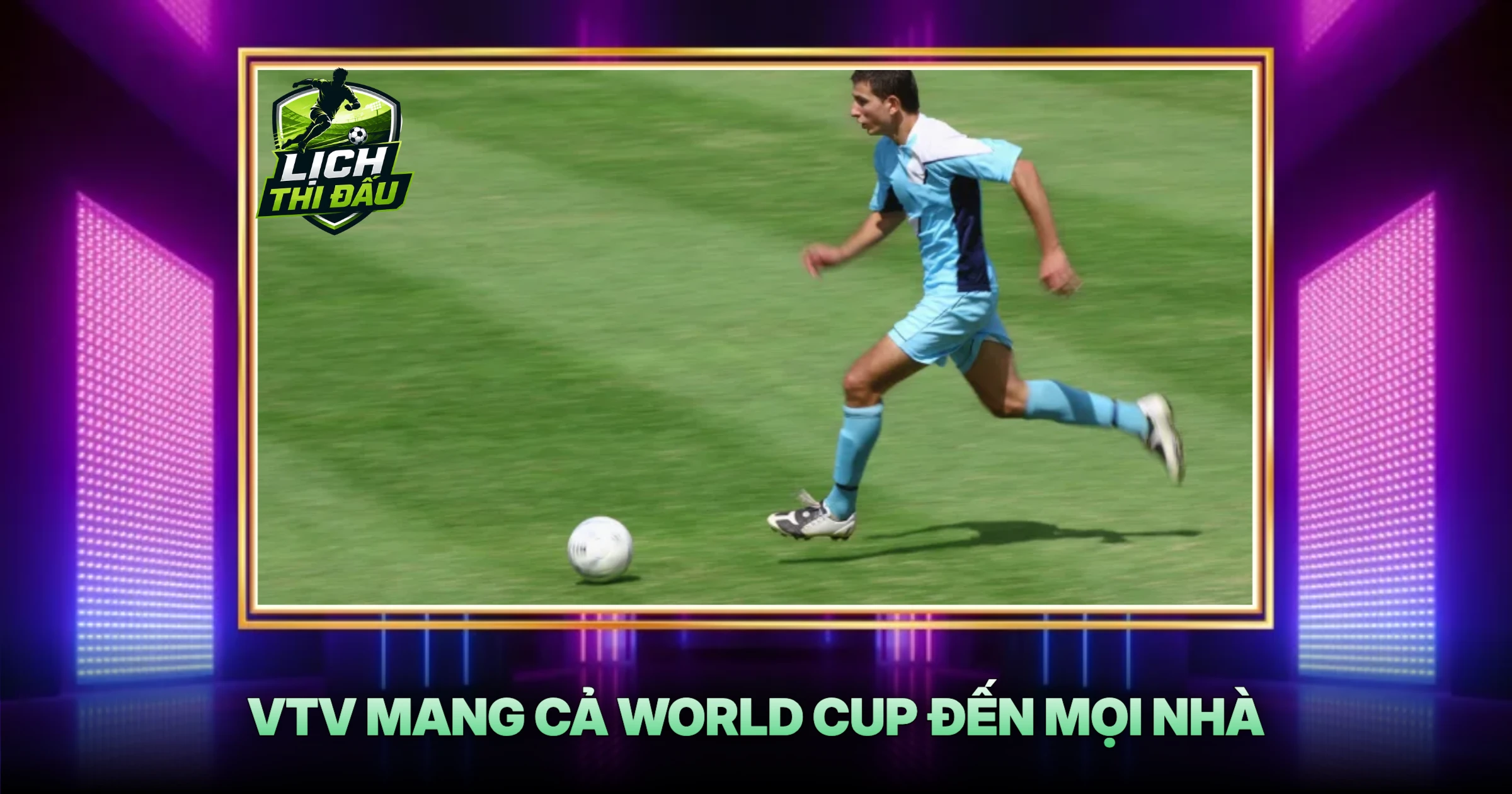 VTV Mang Cả World Cup Đến Mọi Nhà
