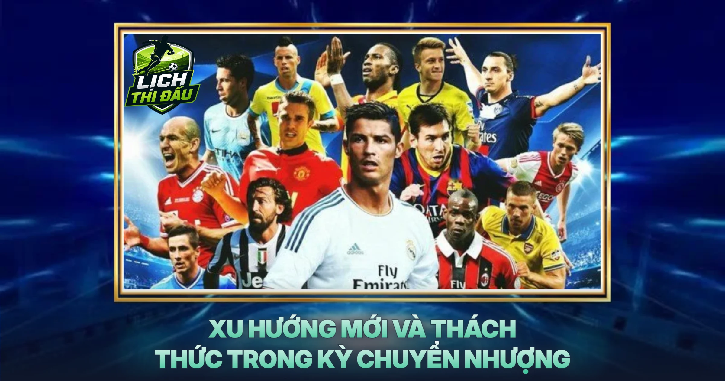 Xu Hướng Mới Và Thách Thức Trong Kỳ Chuyển Nhượng